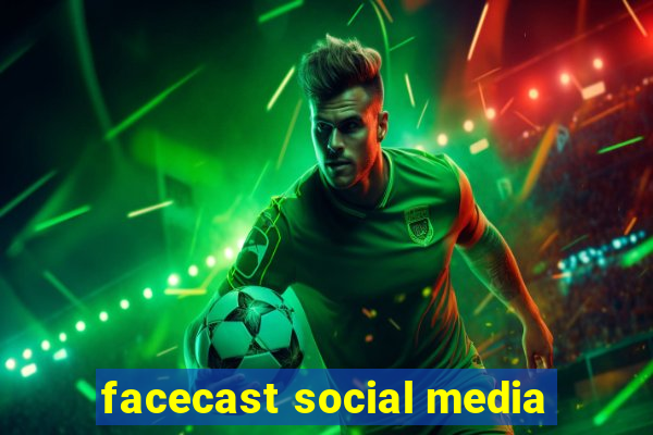 facecast social media